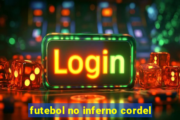 futebol no inferno cordel